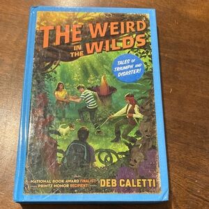 The Weird in the Wilds by Deb Caletti - Blue Hardcover